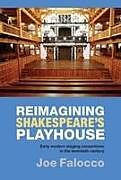 Fester Einband Reimagining Shakespeare's Playhouse von Joe Falocco