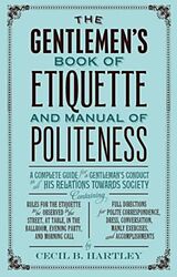 Couverture cartonnée The Gentleman's Book of Etiquette and Manual of Politeness de Cecil B. Hartley