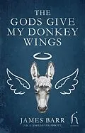 E-Book (epub) The Gods Give My Donkey Wings von James Barr