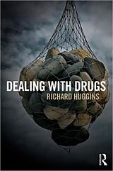 Kartonierter Einband Dealing With Drugs von Richard Huggins