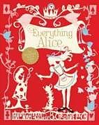 Kartonierter Einband Everything Alice von Hannah Read-Baldrey, Christine Leech