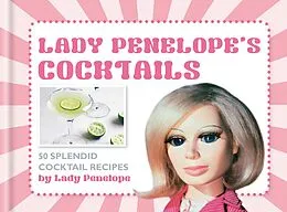 E-Book (epub) Lady Penelope's Classic Cocktails von Sarah Tomley