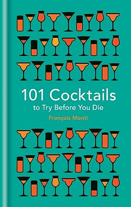 Fester Einband 101 Cocktails to Try Before You Die von François Monti