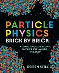 E-Book (epub) Particle Physics Brick by Brick von Dr Ben Still