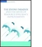 The Jevons Paradox and the Myth of Resource Efficiency Improvements