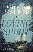 Kartonierter Einband The Loving Spirit von Daphne Du Maurier