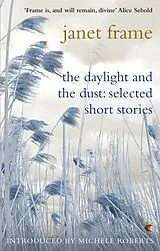 Kartonierter Einband The Daylight And The Dust: Selected Short Stories von Frame Janet