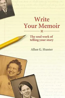E-Book (epub) Write Your Memoir von Allan G. Hunter