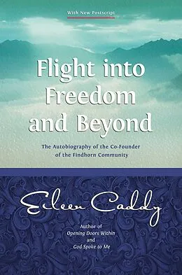 E-Book (epub) Flight into Freedom and Beyond von Eileen Caddy
