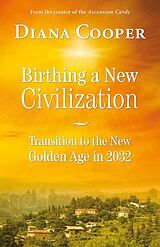 Kartonierter Einband Birthing A New Civilization von Diana Cooper