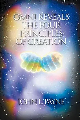 E-Book (epub) Omni Reveals the Four Principles of Creation von John Payne