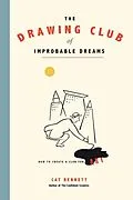 E-Book (epub) Drawing Club of Improbable Dreams von Cat Bennett