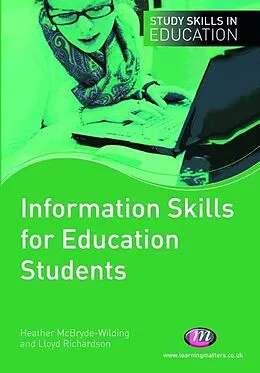 E-Book (epub) Information Skills for Education Students von Lloyd Richardson, Heather Mcbryde-Wilding