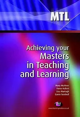 E-Book (epub) Achieving your Masters in Teaching and Learning von Mary Mcateer, Lisa Murtagh, Fiona Hallett