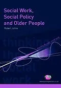 E-Book (pdf) Social Work, Social Policy and Older People von Robert Johns