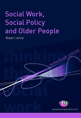 E-Book (pdf) Social Work, Social Policy and Older People von Robert Johns