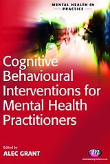 E-Book (epub) Cognitive Behavioural Interventions for Mental Health Practitioners von Alec Grant