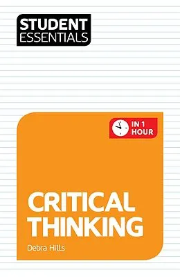 E-Book (pdf) Student Essentials: Critical Thinking von Debra Hills