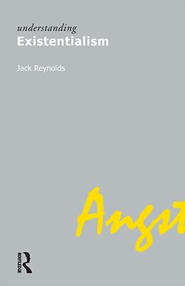 Kartonierter Einband Understanding Existentialism von Dr. Jack Reynolds
