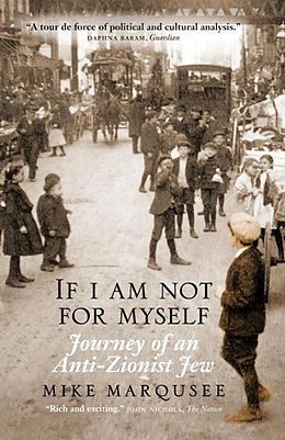 eBook (epub) If I Am Not For Myself de Mike Marqusee