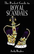 E-Book (epub) The Pocket Guide to Royal Scandals von Andy K. Hughes