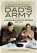 E-Book (epub) In Search of the Real Dad's Army von Stephen M. Cullen