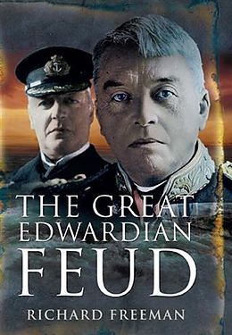 E-Book (epub) Great Edwardian Naval Feud von Richard Freeman