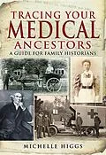 E-Book (epub) Tracing Your Medical Ancestors von Michelle Higgs