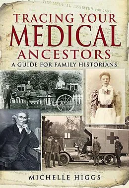 E-Book (epub) Tracing Your Medical Ancestors von Michelle Higgs
