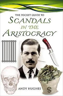 E-Book (epub) The Pocket Guide to Scandals in the Aristocracy von Andy K. Hughes
