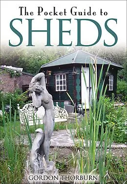 E-Book (epub) The Pocket Guide to Sheds von Gordon Thorburn