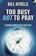 E-Book (epub) Too busy not to pray von Bill Hybels