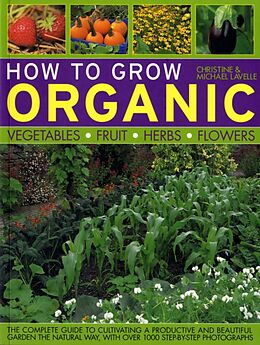 Couverture cartonnée How to Grow Organic Vegetables, Fruit, Herbs and Flowers de Lavelle Christine