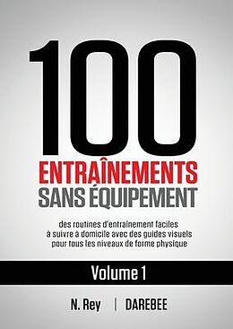 eBook (epub) 100 Entraînements Sans Équipement Vol. 1 de N. Rey