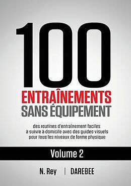 E-Book (epub) 100 Entraînements Sans Équipement Vol. 2 von Neila Rey