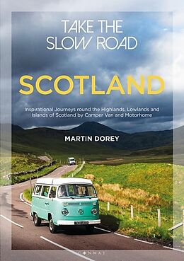 Kartonierter Einband Take the Slow Road: Scotland von Martin Dorey