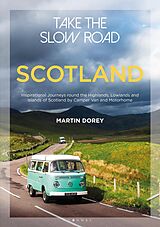 eBook (epub) Take the Slow Road: Scotland de Martin Dorey