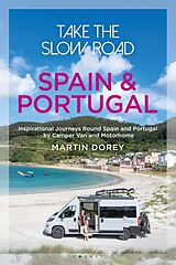 Kartonierter Einband Take the Slow Road: Spain and Portugal von Martin Dorey