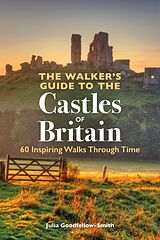 Couverture cartonnée The Walkers Guide to the Castles of Britain de Julia Goodfellow-Smith