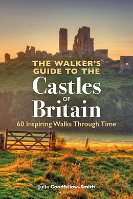 Couverture cartonnée The Walkers Guide to the Castles of Britain de Julia Goodfellow-Smith