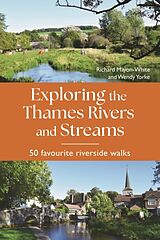 Couverture cartonnée Exploring the Thames Rivers and Streams de Richard Mayon-White, Yorke Wendy