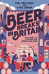 Couverture cartonnée Beer Breaks in Britain de Simon Kate, Phil Mellows