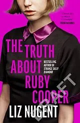 Kartonierter Einband The Truth About Ruby Cooper von Liz Nugent