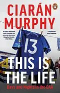E-Book (epub) This is the Life von Ciarán Murphy