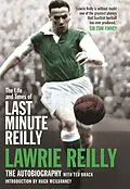 ePUB The Life and Times of Last Minute Reilly von Jim Craig, Lawrie Reilly, Ted Brack