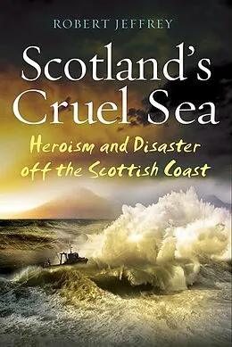 E-Book (epub) Scotland's Cruel Sea von Robert Jeffrey