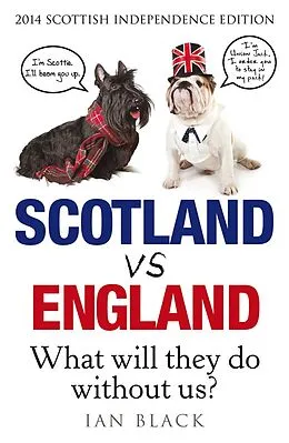 E-Book (epub) Scotland Vs England 2014 von Ian Black, Leslie Black