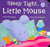 Pappband, unzerreissbar Sleep Tight, Little Mouse von Claire Freedman, Dubravka Kolanovic
