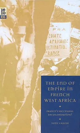 E-Book (pdf) The End of Empire in French West Africa von Tony Chafer