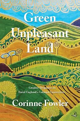 E-Book (epub) Green Unpleasant Land von Corinne Fowler